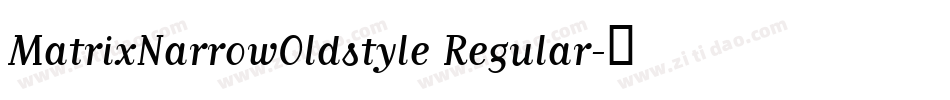 MatrixNarrowOldstyle Regular字体转换